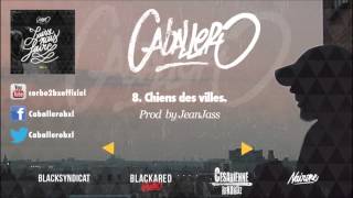08 Caballero - Chiens des villes (Prod by JeanJass)
