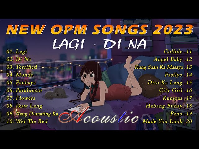 Bagong OPM Ibig Kanta 2023 Playlist / New Tagalog Love Songs 2023 || Lagi , Di Na , Terrified ... class=