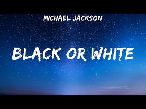 Michael Jackson - BLACK or WHITE (Lyrics)