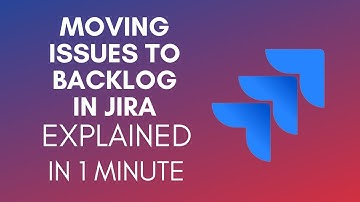 How To Move Issues To Backlog In Jira? (2024)