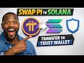I Swapped Pi Network to Solana and Sent It to Trust Wallet Full Guide