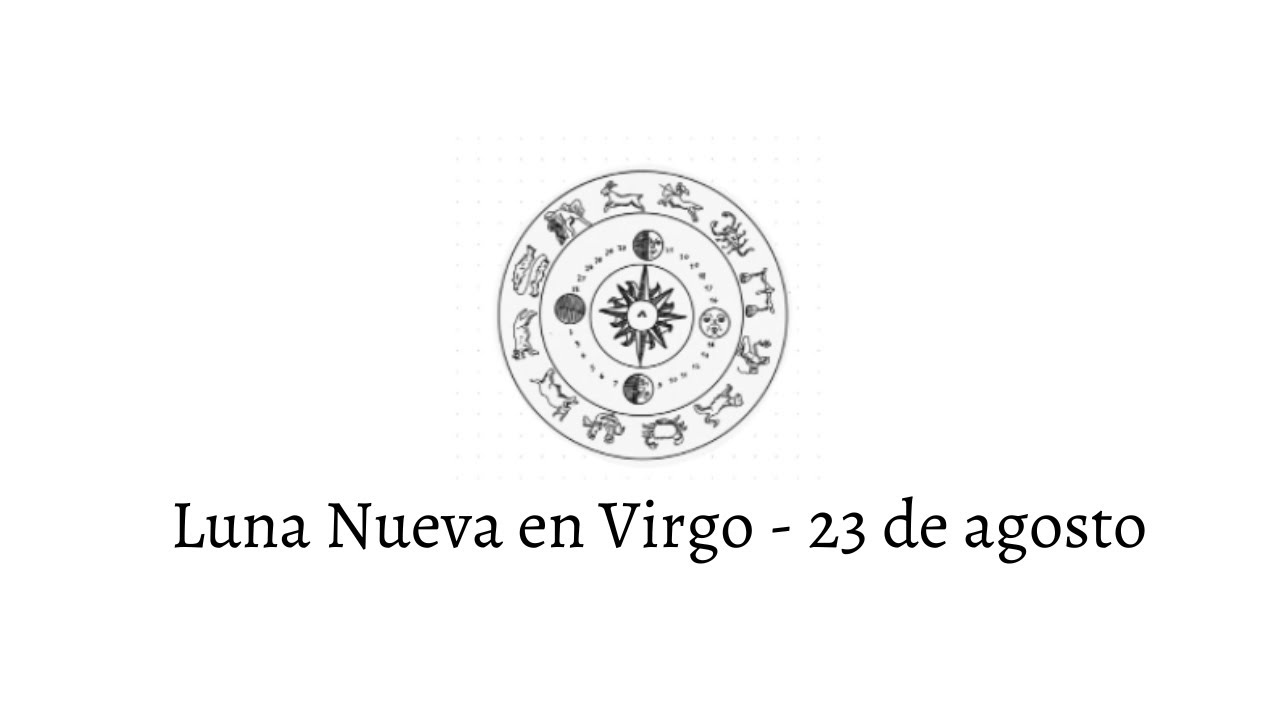 Luna Nueva en Virgo - 23 de agosto - YouTube