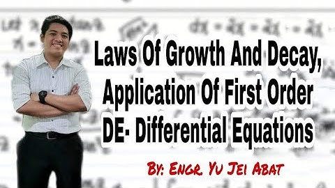 Laws of Growth and Decay, Application of First Order DE - Differential Equations