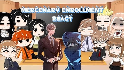 mercenary enrollment react to || 1/? ||