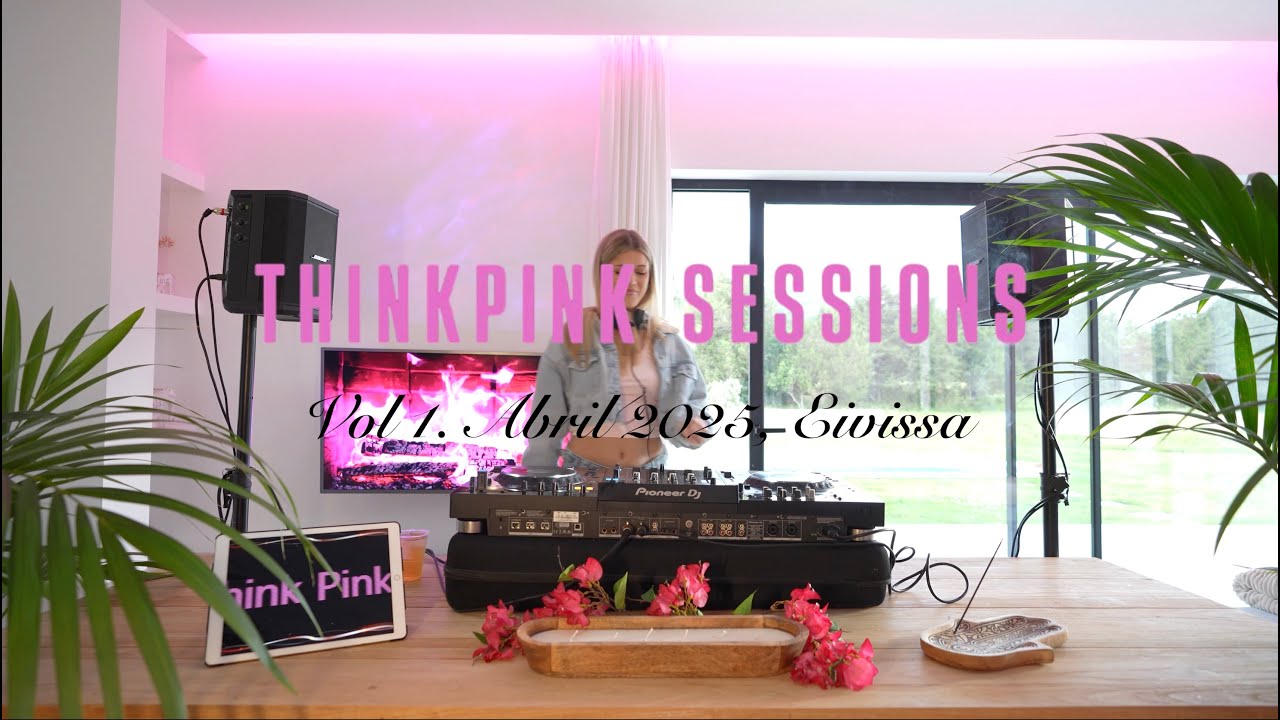 THINKPINK SESSIONS || VILLA IBIZA DJ SET