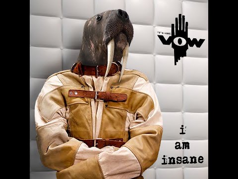 'I am Insane' by The Vow