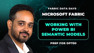 Fabric Data Days: Class 9: Working with Power BI Semantic Models