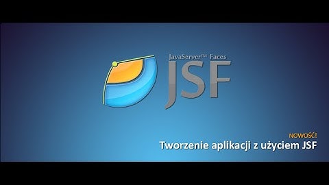Tworzenie aplikacji z użyciem JSF / Moduł 3. Kontrolki interfejsu użytkownika / Cz. 1