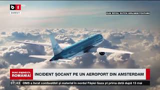 Incident Șocant Pe Un Aeroport Din Amsterdam. Știri B1Tv_30 Mai 2024