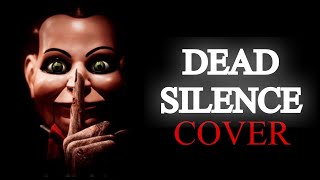 DEAD SILENCE - MAIN THEME (COVER)