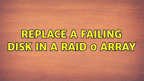 Replace a failing disk in a RAID 0 array (2 Solutions!!)