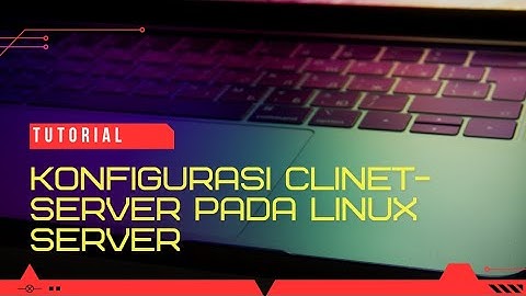 Konfigurasi Client-Server pada Linux Server