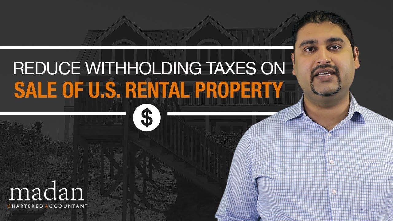 How to Reduce Withholding Taxes on the Sale of U.S. Property - YouTube