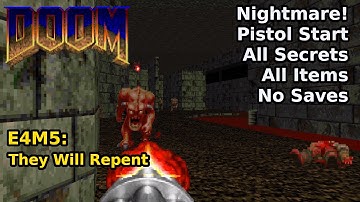 Doom - E4M5: They Will Repent (Nightmare! 100% Secrets + Items)