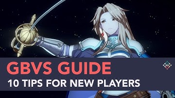 10 Tips For New Players - GBVS Beginners Guide