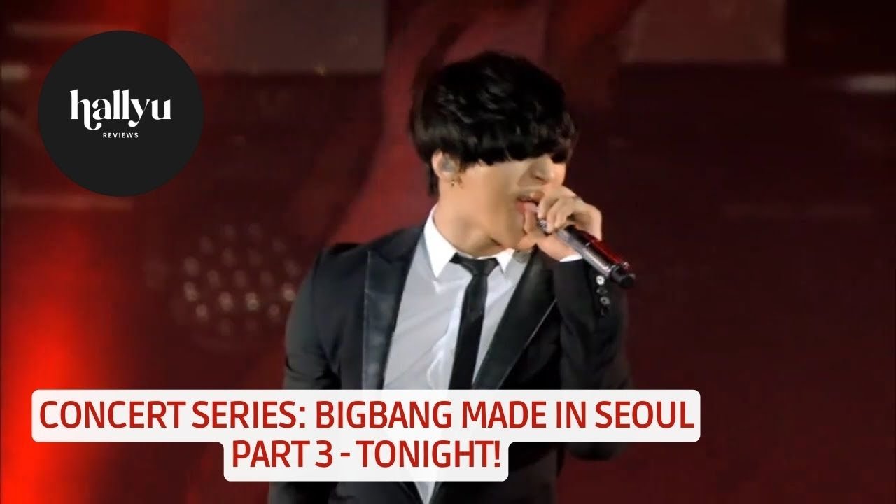 Concert Series: BIGBANG Made in Seoul Part 3 