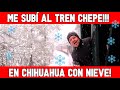 Me subí al tren "El Chepe" en Chihuahua con NIEVE!