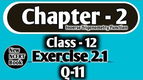 2.1 Q11 class 12 |  Ex 2.1 Q11 class 12 | Q11 2.1 class 12  |  Exercise 2.1 Q11 | 2.1 Q11 Inverse
