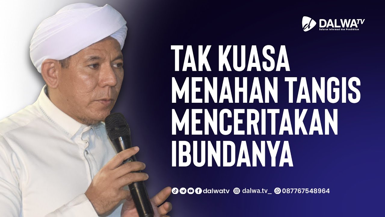 Al Habib Segaf Baharun Tak Kuasa Menahan Tangis Menceritakan Ibundanya || Ponpes Dalwa Berduka 🥀