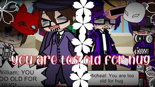 You are too old for hug { meme } Michael and William You are too old for hug { meme } Michael and William