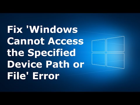 Fix 'Windows Cannot Access the Specified Device Path or File' Error