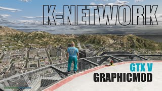 [K-Network] GTX V Graphic Mod GTA5