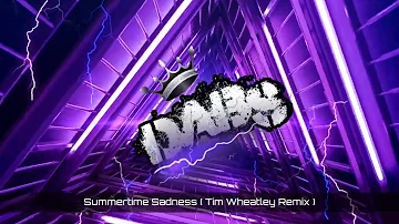 Summertime Sadness ( Tim Wheatley Remix )