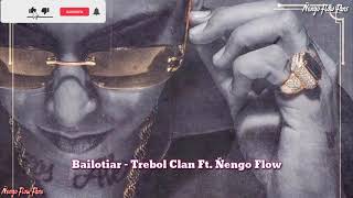Bailotiar - Trebol Clan Ft Ñengo Flow