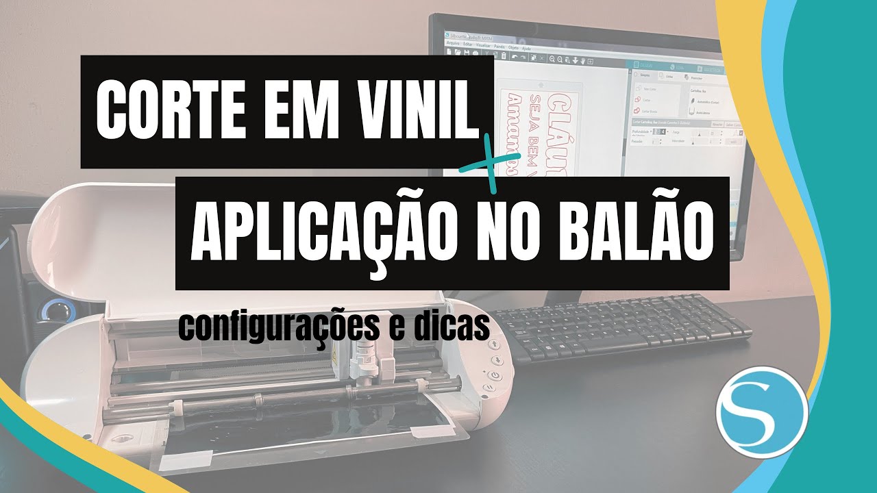Como CORTAR VINIL para balão - Arte, Corte e Aplicação no Balão - Silhouette