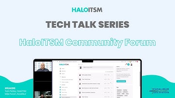 HaloITSM Community Forum - Tech Talk with Excalibur Data Systems