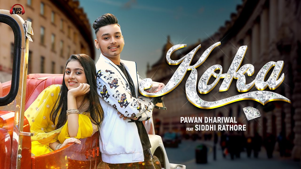 Koka ( Official Video ) Pawan Dhariwal | Ft Siddhi Rathore | New Punjabi Songs 2022