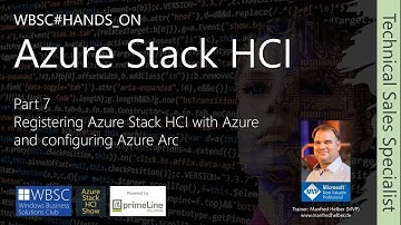ASHCI TSS Part 7: Registering Azure Stack HCI with Azure and configuring Azure Arc