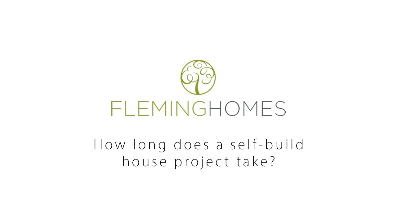 How long does a self-build house project take? | Fleming Homes