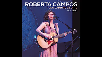 Roberta Campos - Quem Sabe Isso Quer Dizer Amor (Ao Vivo)