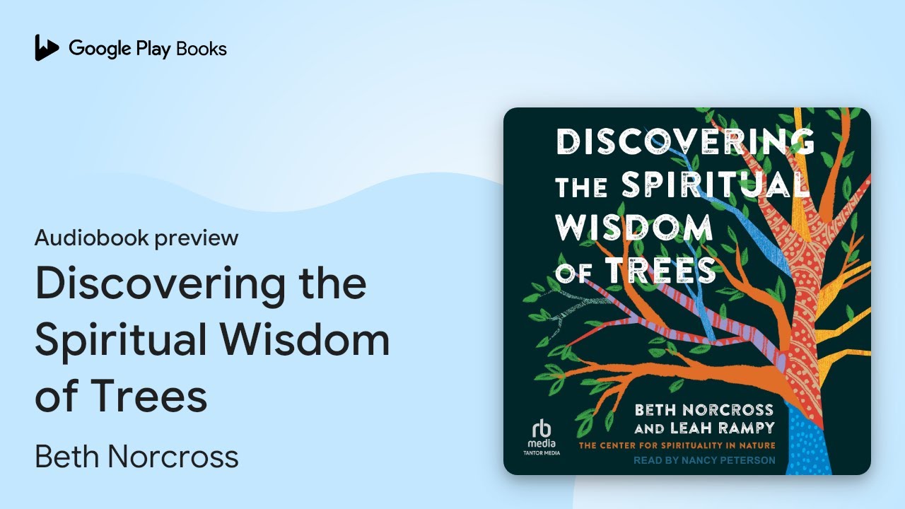 Discovering the Spiritual Wisdom of Trees by Beth Norcross · Audiobook preview