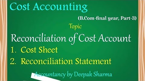 Reconciliation Statement || Cost Sheet || Practical Problem of D.U. || B.Com-final year || Part-3