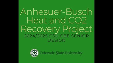 2024/2024 CBE Senior Design Anheuser-Busch Heat and CO2 Recovery Project Overview