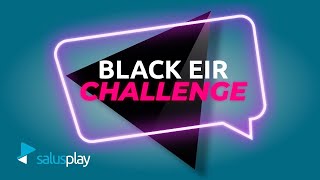 BLACK EIR CHALLENGE