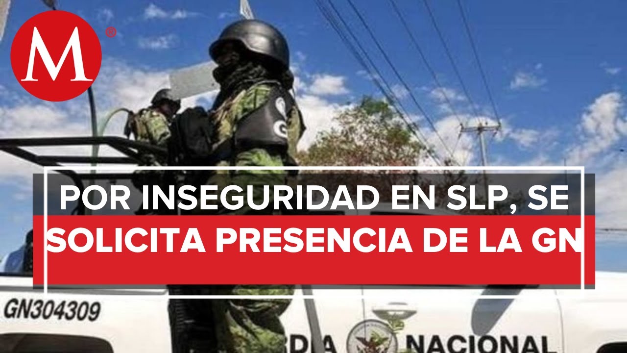 Gobierno de SLP solicita 400 elementos de la Guardia Nacional para ...