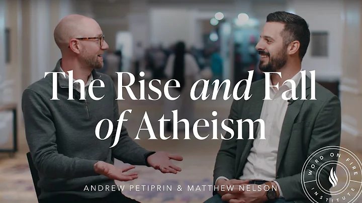 The Rise and Fall of Atheism with Matthew Nelson