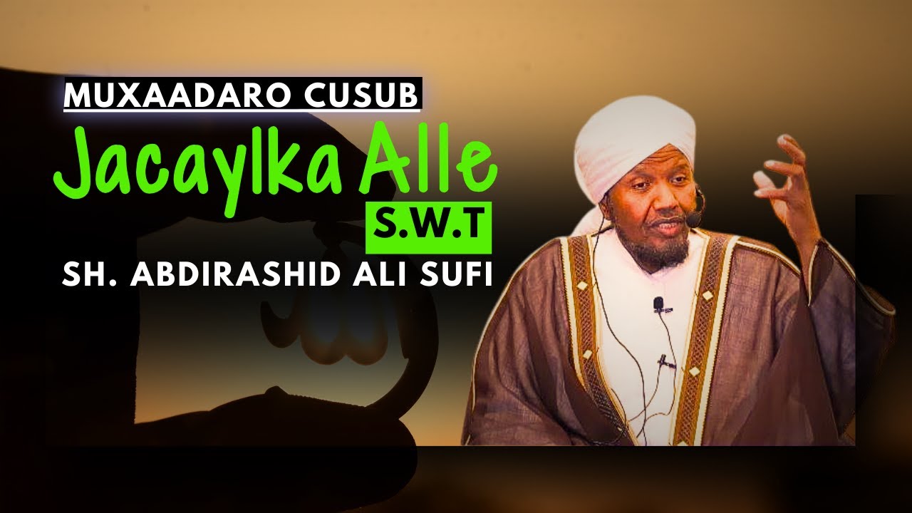 Muxaadaro Cusub | Jacaylka Alle | Sh. Abdirashid Ali Sufi