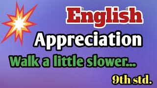 1.1Walk a little slowe...English Poem 9th.Appreciation.Marathi medium.SSC Board.Mrs.Sandhya Walunj.
