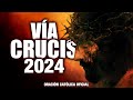 VÍA CRUCIS 2024 (Meditado) "NUEVO" 14 ESTACIONES PASION DE CRISTO 2024