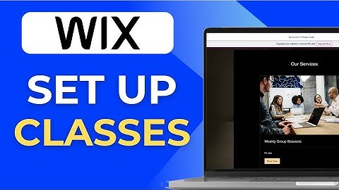 How To Set Up Classes On Your Wix Site I Wix Bookings