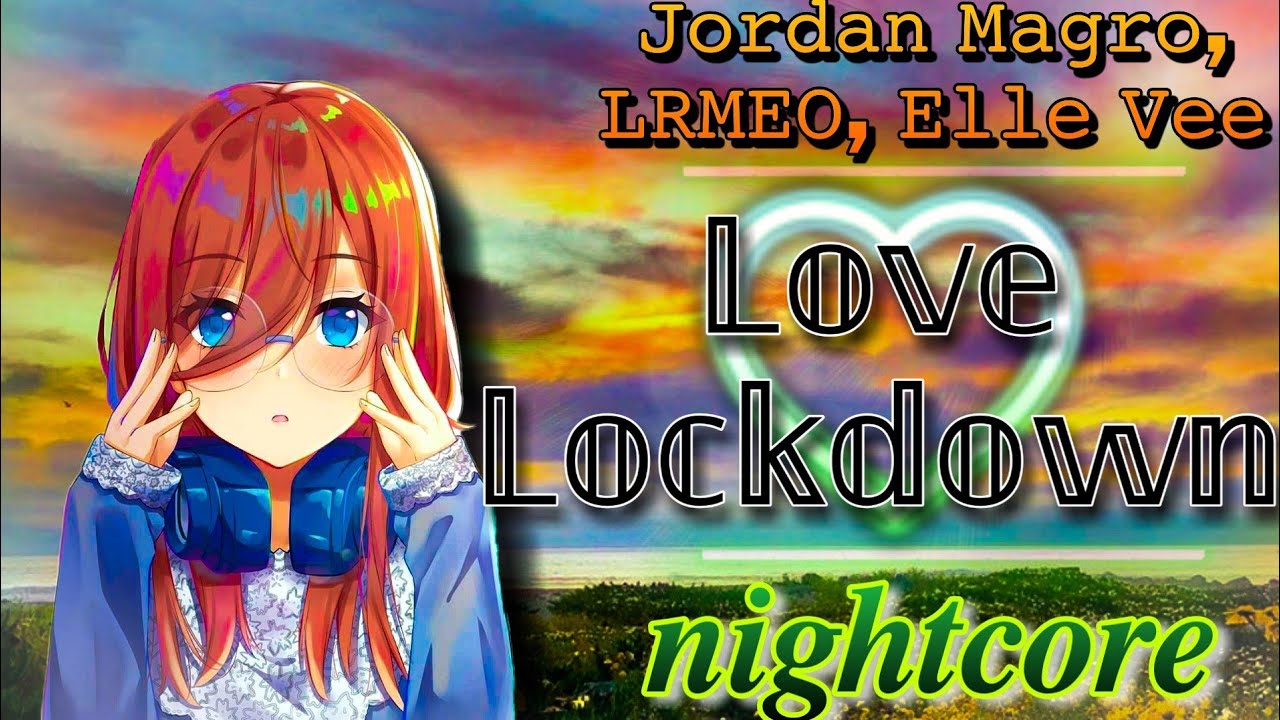 Jordan Magro, LRMEO, Elle Vee - 𝕃𝕠𝕧𝕖 𝕃𝕠𝕔𝕜𝕕𝕠𝕨𝕟 (𝑛𝑖𝑔ℎ𝑡𝑐𝑜𝑟𝑒💚)