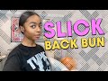 HOW TO: SLICK BACK BUN TUTORIAL| SKAI JACKSON