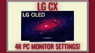 LG CX - My 4K PC Monitor Settings FOR HDMI 2.0!
