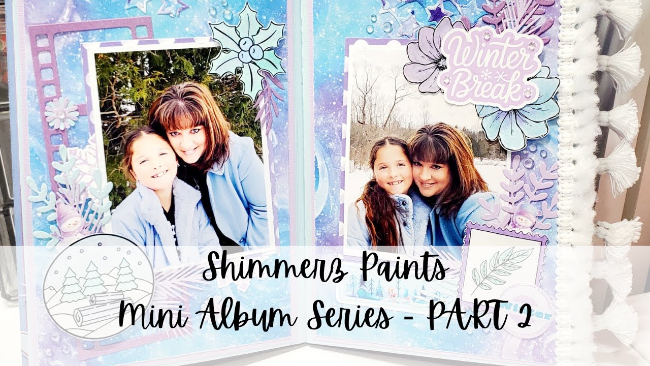 PART 2 - Shimmerz Pains Mini Album Series - January Kits GORGEOUS!
