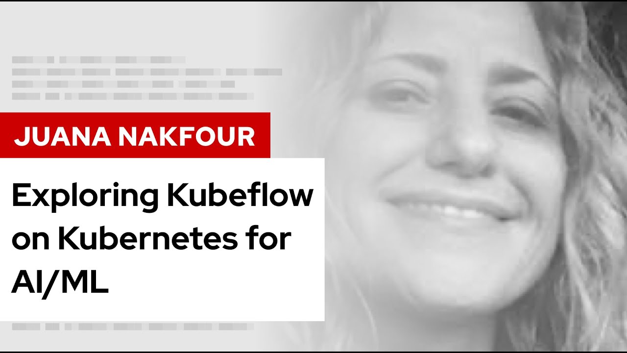 Exploring Kubeflow on Kubernetes for AI/ML | DevNation Tech Talk - YouTube