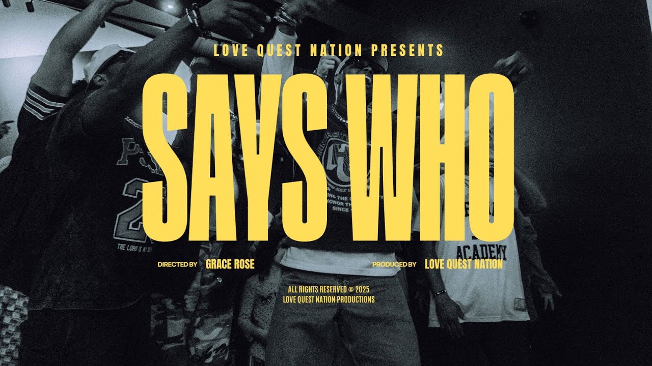 SAYS WHO | OFFICIAL MUSIC VIDEO